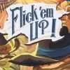 Flick em up